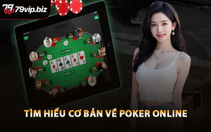 Tìm Hiểu Cơ Bản Về Poker Online