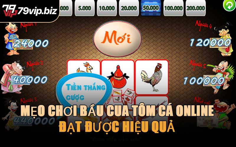 Mẹo Chơi Bầu Cua Tôm Cá Online Đạt Được Hiệu Quả