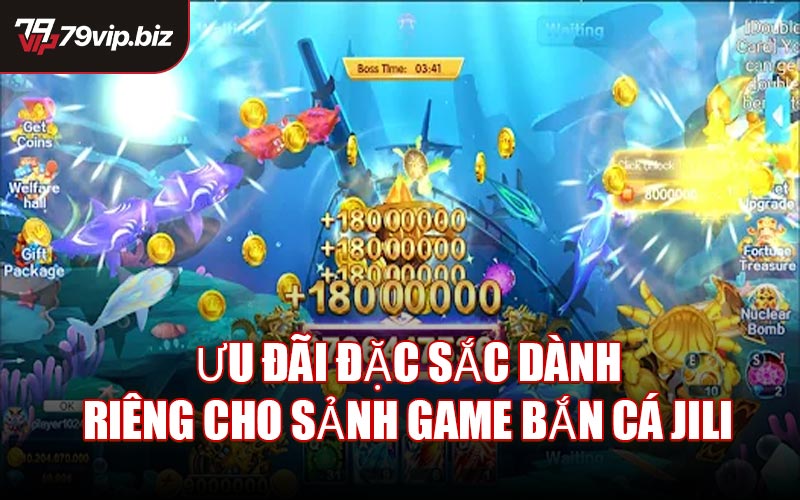 Ưu đãi đặc sắc dành riêng cho sảnh game Bắn Cá JILI